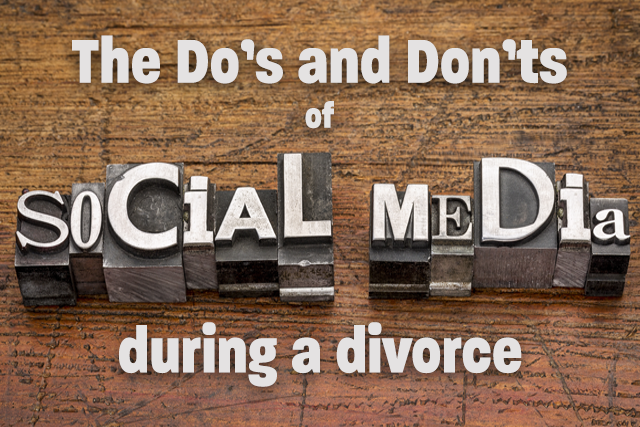 The Do's and Don'ts of Social Media During a Divorce